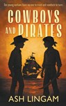 Cowboys and Pirates - Ash Lingam - 9781965596524