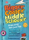 Bigger, Cooler Middle Schooler: 121 Epic Things about Junior High - Jackie James - 9781965636008