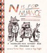 N Is for Nuance: A Vocabulary-Rich Alphabet Book for Precocious Kids - Aimee Chase - 9781965636145