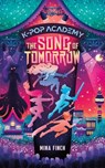 The Song of Tomorrow: Adventure Stories for K-Pop Fans (Book 6) - Mina Finch - 9781965636565