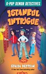 Istanbul Intrigue: Mystery Stories for K-Pop Fans (Book 6) - Stacia Deutsch - 9781965636657