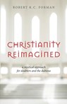 Christianity Reimagined - Robert K. C. Forman - 9781965646052