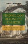 Finding God Beyond the Church: A Mystical Journey into Authentic Spirituality - Harold G. Birkenhead - 9781965646380