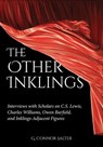 The Other Inklings: Interviews with Scholars on C.S. Lewis, Charles Williams, Owen Barfield, and Inklings-Adjacent Figures - G. Connor Salter - 9781965646694