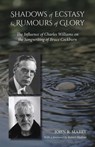 Shadows of Ecstasy & Rumours of Glory: The Influence of Charles Williams on the Songwriting of Bruce Cockburn - John R. Mabry - 9781965646717