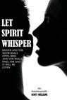 Let Spirit Whisper - Scott Williams - 9781965656846