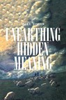 UNEARTHING HIDDEN MEANING - Dean C Gardner - 9781965679722