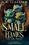 Small Flames: Lobo, Lore, and Loxi - A. M. Luzzader - 9781965680001