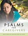 Psalms for CaregiversBible Study - Darlene Saunders - 9781965687024