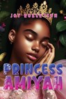 Princess Amiyah - Joy Robertson - 9781965687567