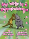 My Wife is a Hippopotamus - Dean E. Leocadio - 9781965733325