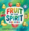 Fruit of the Spirit for KIDS - Christian A. Dickinson - 9781965741528