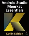 Android Studio Meerkat Essentials - Kotlin Edition - Neil Smyth - 9781965764152