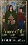 Prince of the Northwest Forest - Leslie McAdam - 9781965851128