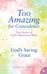 God's Saving Grace: True Stories of God's Mysterious Ways - Guideposts - 9781965859278