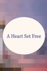 A Heart Set Free - Amy Clipston - 9781965859377