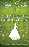A Pernicious Fabrication - Lynn Messina - 9781965885031
