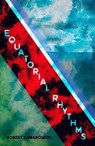 Equatorial Rhythms - Robert A. Kamarowski - 9781965889060