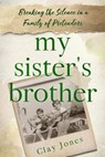 My Sister's Brother - Clay Jones - 9781965889091