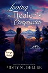 Loving the Healer's Compassion - Misty M Beller - 9781965918111
