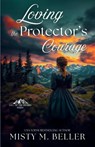 Loving the Protector's Courage - Misty M. Beller - 9781965918180