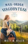 Mail-Order Viscountess - Misty M. Beller - 9781965918463