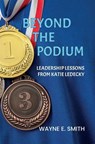 Beyond the Podium - Wayne Smith - 9781965937082