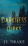 Darkness Lurks - J. L. Drake - 9781965946473