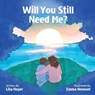 Will You Still Need Me? - Lita Hoyer - 9781965950562