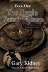 The Eagle Scout Picture: A story of espionage and identity in World War II - Gary Kidney - 9781966012320