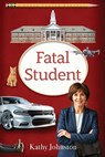 Fatal Student (A Karen Fowler Mystery Book 5) - Kathy Johnston - 9781966074281