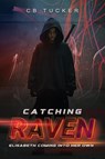 Catching Raven - Cb Tucker - 9781966088929