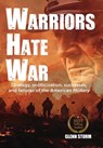 Warriors Hate War: Strategy, politicization, successes, and failures of the US Military - Glenn Sturm - 9781966155102