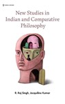 New Studies in Indian and Comparative Philosophy - R. Raj Singh ; Jacqueline Kumar - 9781966214069