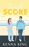Tough Score: Hockey Romance Book - Kenna King - 9781966300007