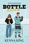Bottle Rocket: Special Edition - Kenna King - 9781966300038