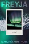 Freyja - Margret Ann Thors - 9781966302230