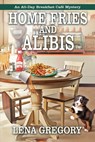 Home Fries and Alibis - Lena Gregory - 9781966322276