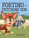 Fortino the Fetching Dog - Kate Noel Wells - 9781966343493