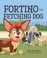 Fortino the Fetching Dog - Kate Noel Wells - 9781966343509