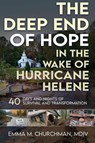 The Deep End of Hope in the Wake of Hurricane Helene - Emma M. Churchman - 9781966346104