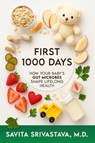 First 1000 Days: How Your Baby's Gut Microbes Shape Lifelong Health - Savita Srivastava - 9781966346326