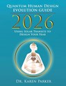 2026 Quantum Human Design Evolution Guide - Karen Parker - 9781966346449