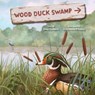 Wood Duck Swamp - Betsy Saunders ; Emily Hurst Pritchett - 9781966369196