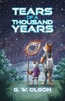 Tears of a Thousand Years - G. W. Olson - 9781966369387