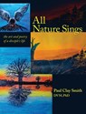 All Nature Sings: the art and poetry of a disciple's life - Paul Clay Smith - 9781966382782