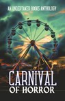 Carnival of Horror: An Undertaker Books Anthology - Leonardo Lemanna - 9781966387060