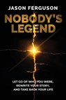 Nobody's Legend - Jason Ferguson - 9781966395737