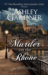 Murder on the Rhône - Ashley Gardner ; Jennifer Ashley - 9781966401612