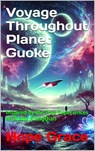 Voyage Throughout Planet Guoke - Hope Grace - 9781966423010